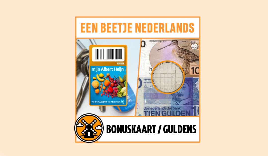 #55: Bonuskaart / Guldens – Een Beetje Nederlands Podcast